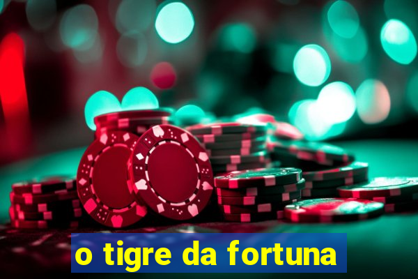 o tigre da fortuna