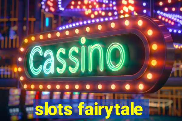 slots fairytale