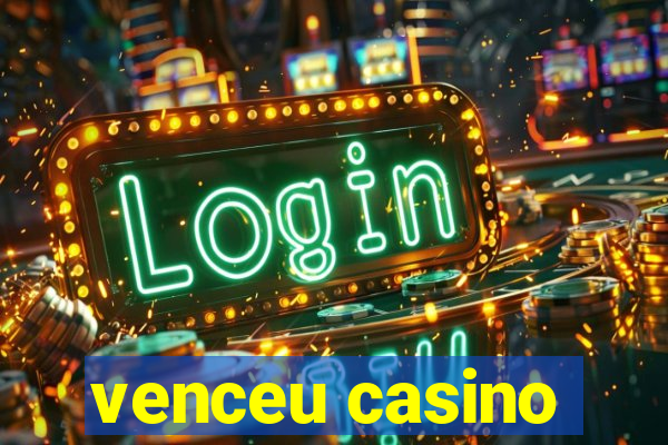 venceu casino