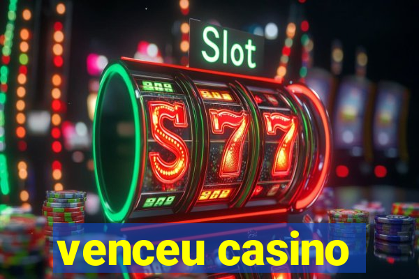 venceu casino