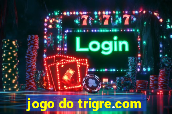 jogo do trigre.com