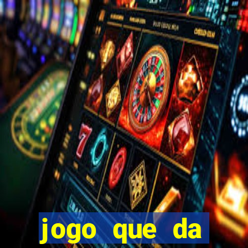 jogo que da dinheiro de verdade