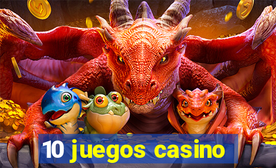 10 juegos casino