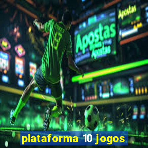 plataforma 10 jogos