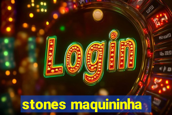 stones maquininha