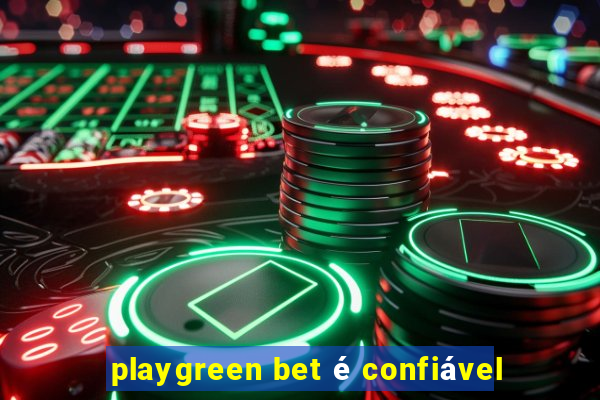 playgreen bet é confiável