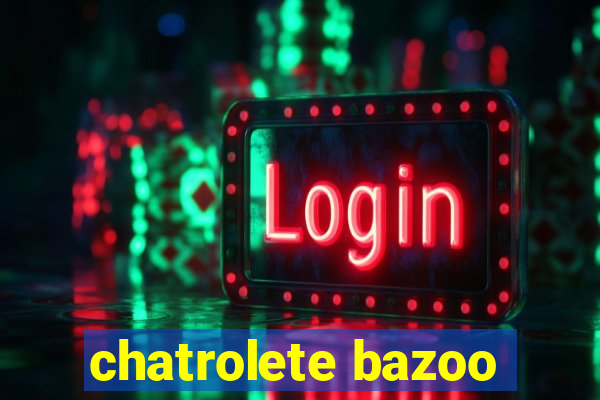 chatrolete bazoo