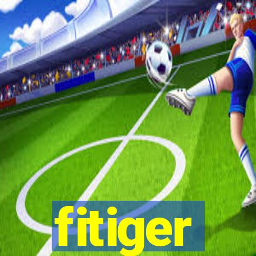 fitiger