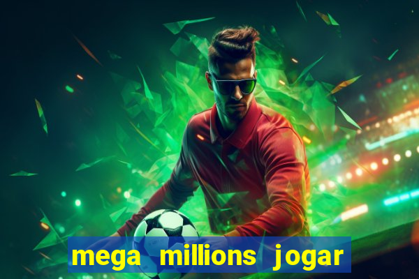 mega millions jogar do brasil