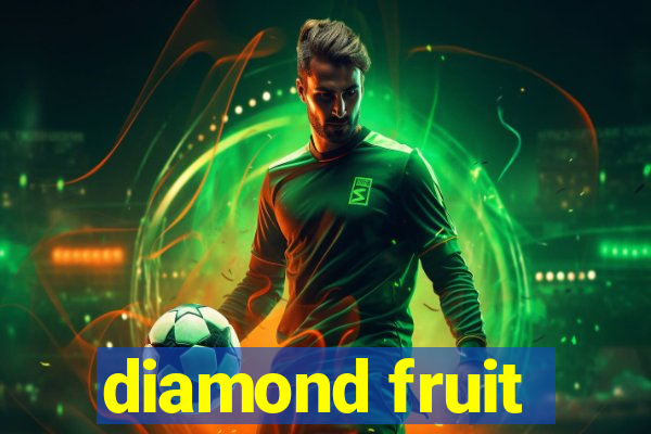 diamond fruit