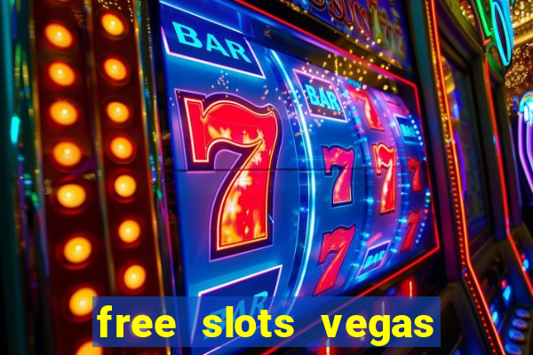 free slots vegas casino games