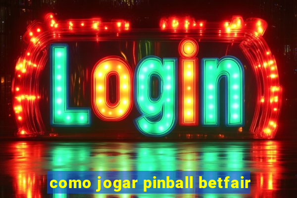 como jogar pinball betfair