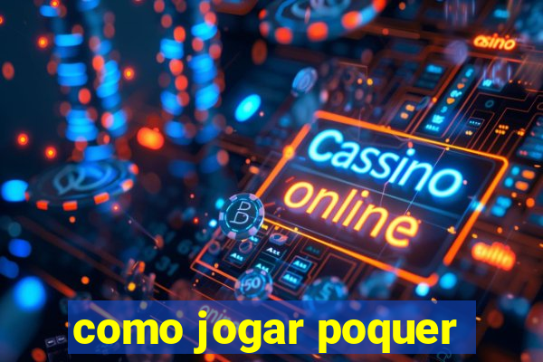 como jogar poquer