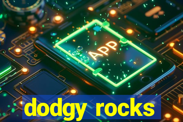 dodgy rocks