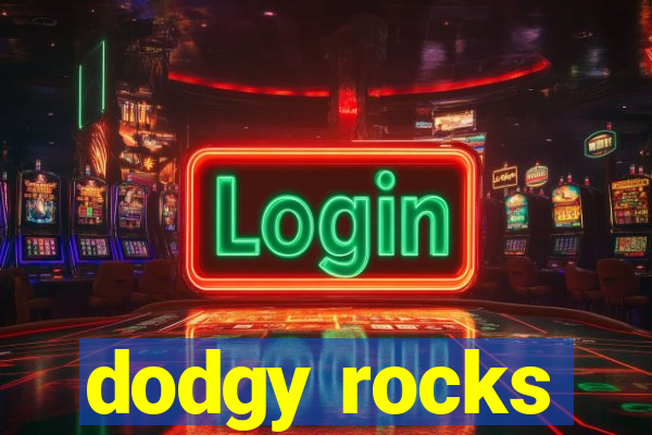 dodgy rocks