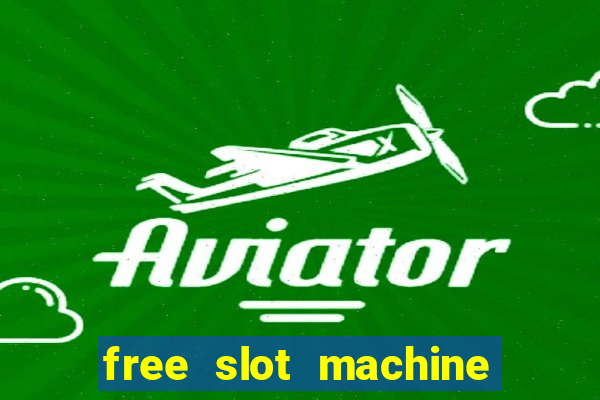 free slot machine to play