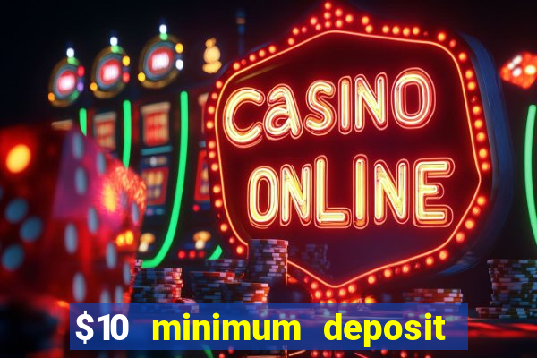 $10 minimum deposit casino australia 2022