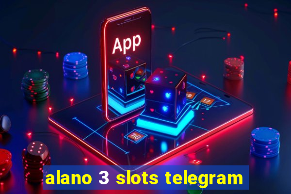 alano 3 slots telegram