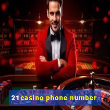 21 casino phone number