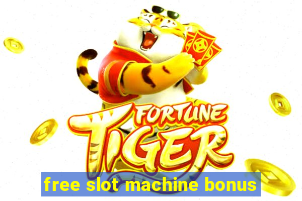 free slot machine bonus