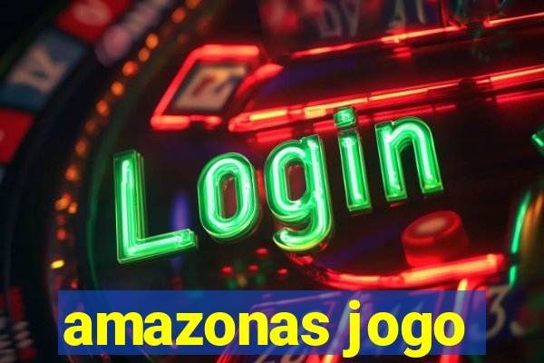 amazonas jogo