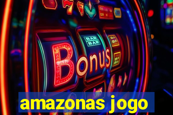 amazonas jogo