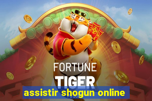 assistir shogun online