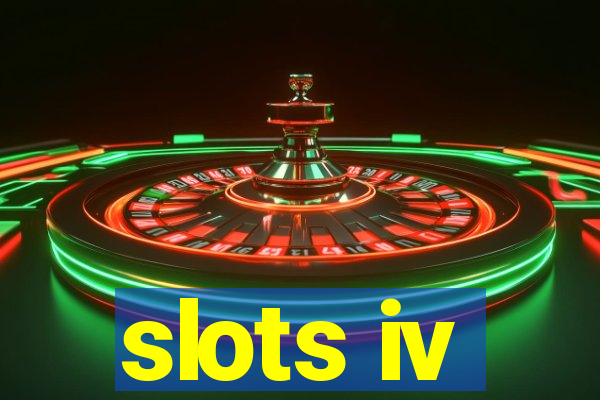 slots iv