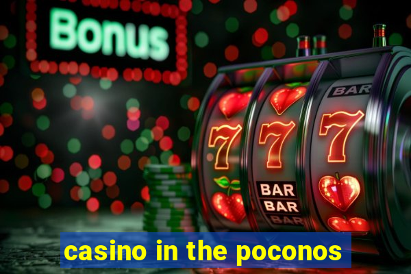 casino in the poconos