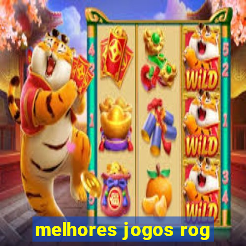 melhores jogos rog