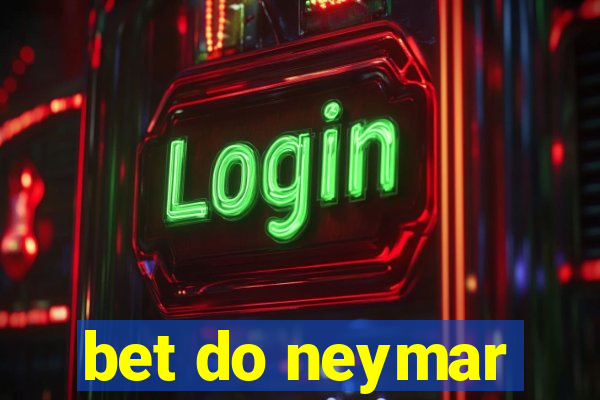 bet do neymar