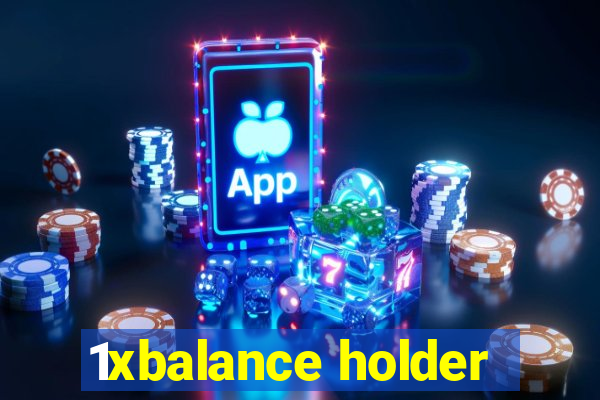 1xbalance holder