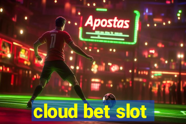 cloud bet slot