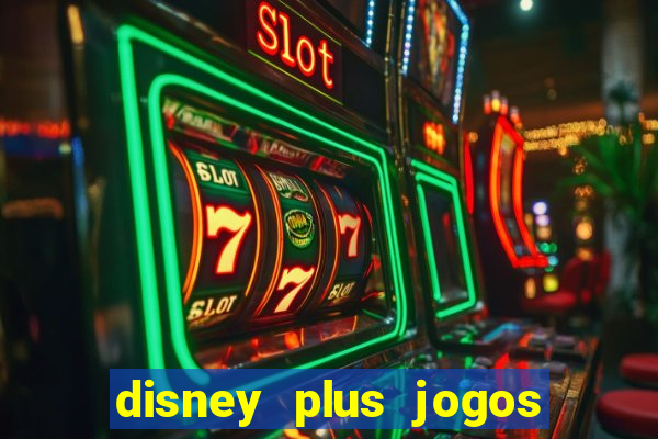 disney plus jogos de futebol