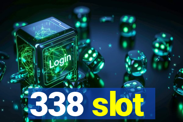 338 slot