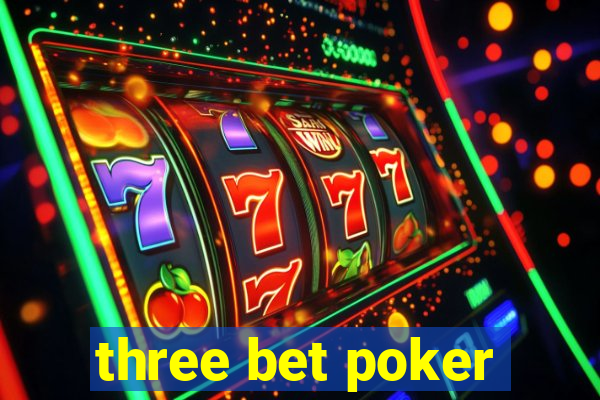 three bet poker