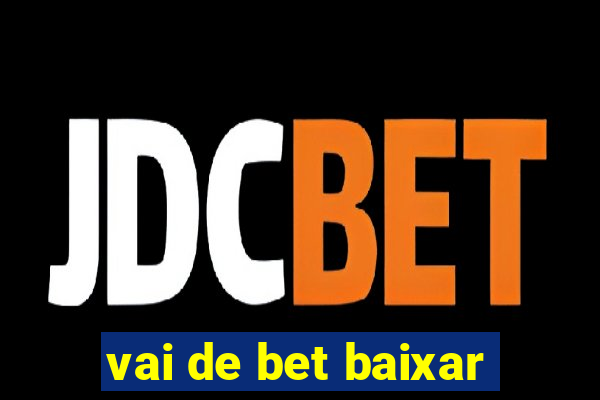 vai de bet baixar