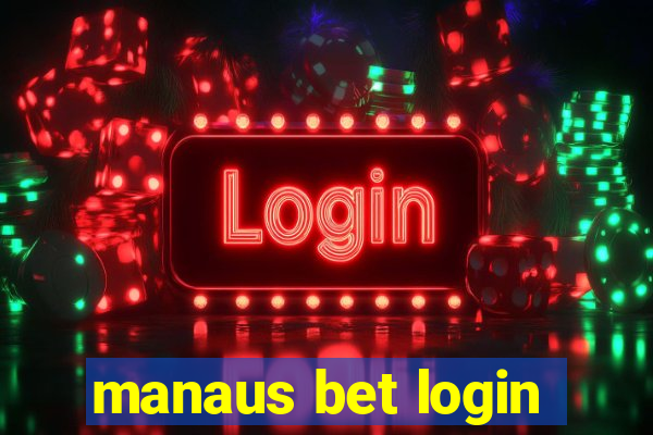 manaus bet login