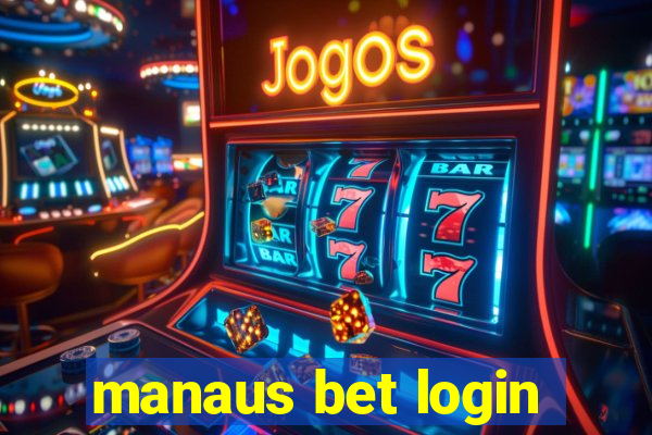 manaus bet login