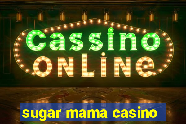 sugar mama casino