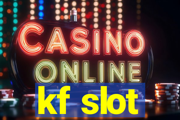 kf slot