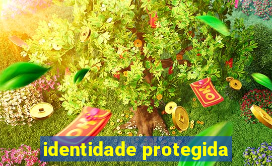 identidade protegida