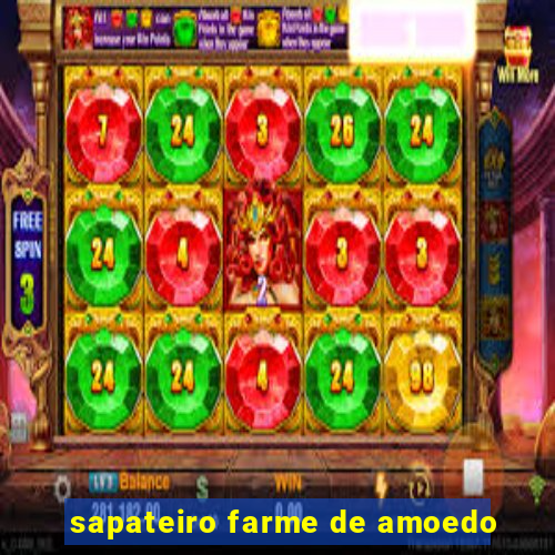 sapateiro farme de amoedo