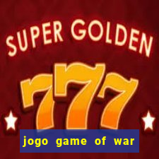 jogo game of war fire age