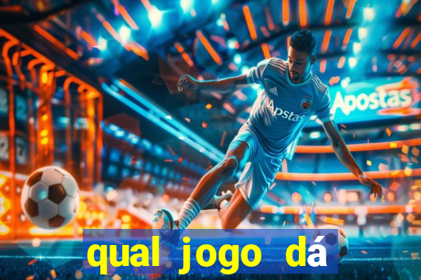 qual jogo dá dinheiro de verdade