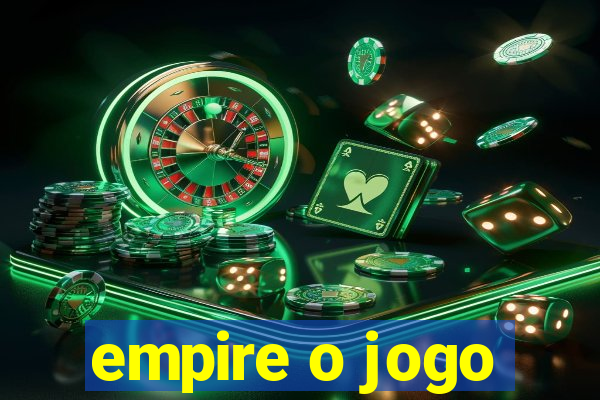 empire o jogo