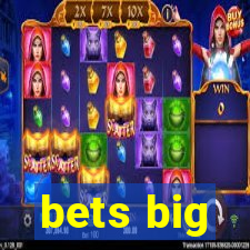 bets big