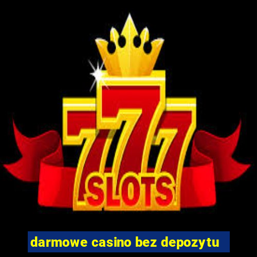 darmowe casino bez depozytu