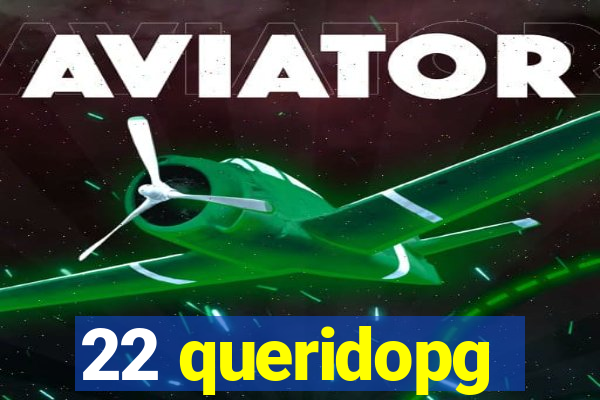 22 queridopg