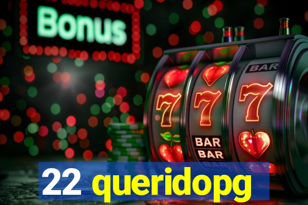 22 queridopg